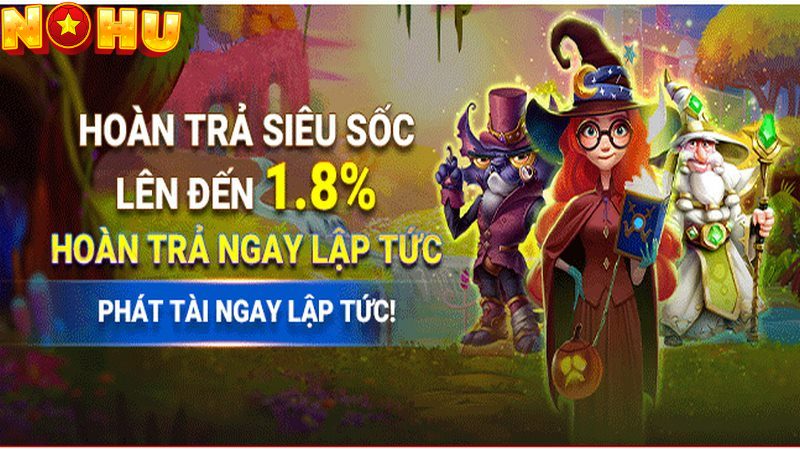 Ưu đãi hoàn trả nhận ngay 1.8% vốn ngay lập tức