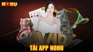 Tải app Nohu